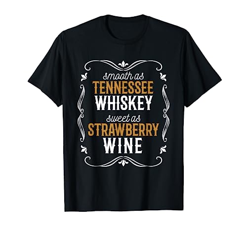 Tennessee Pride Smooth As Whiskey Sweet As Strawberry Wine T-Shirt