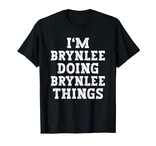 I'm Brynlee Doing Brynlee Things Funny Name T-Shirt