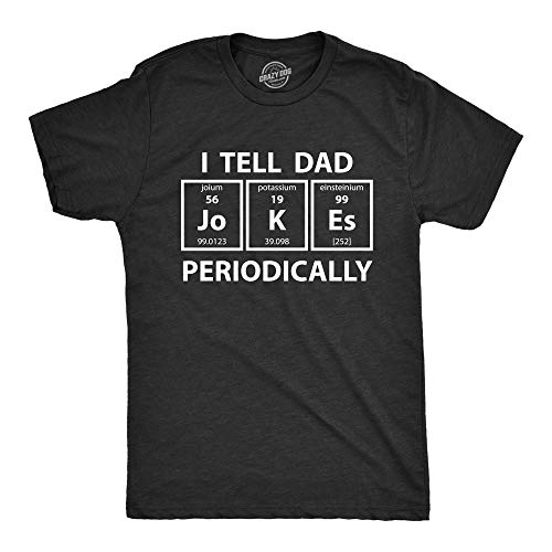 Mens I Tell Dad Jokes Periodically Tshirt Funny Science Fathers Day Nerdy Graphic Tee Funny Mens Shirts for Dad with Science Black XL