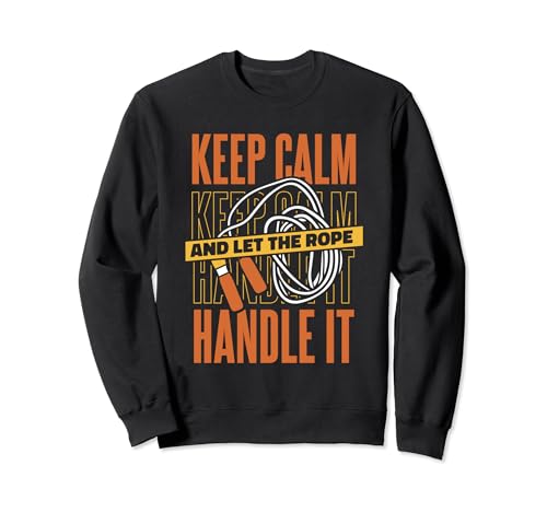 Keep Calm And Let The Rope Handle It Jumping Speed Jump Rope Sweatshirt