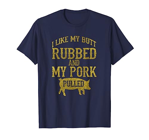 BBQ Rub My Butt Pull My Pork Smoker Grilling T- Shirt Gift T-Shirt
