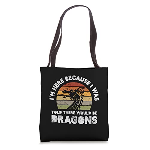 because I was told there would be dragons Design Tote Bag