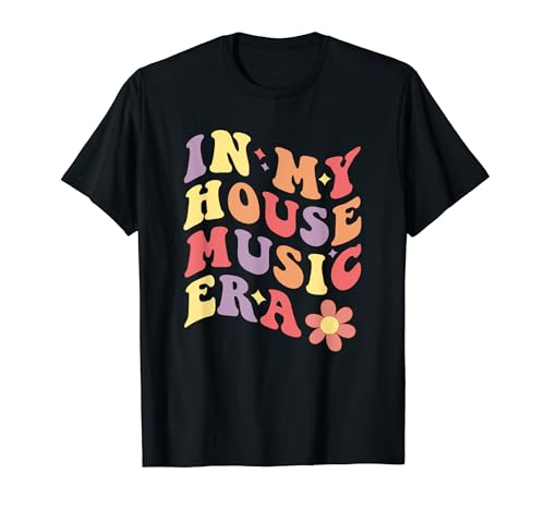 In My House Music Era Funny House Music T-Shirt