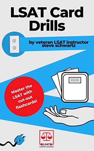 LSAT Card Drills: Master the LSAT with cut-out flashcards! by veteran LSAT instructor Steve Schwartz