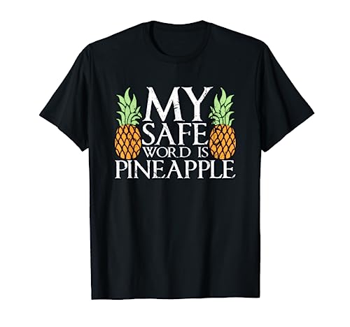 My Safe Word Is Pineapple Swinger's Party Threesome T-Shirt