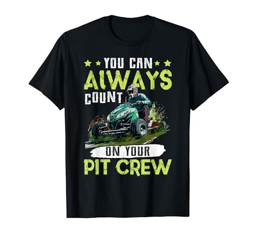 Lawn Mower Racing: You Can Always Count on Your Pit Crew T-Shirt