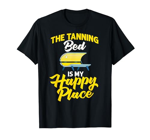 Tanning Bed Tan Spray Salon Quotes Indoor Sun Bathing T-Shirt