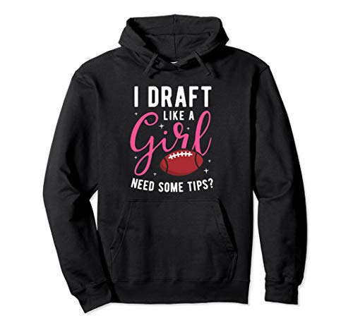 I Draft Like A Girl Fantasy Football Championship 2019 Pullover Hoodie