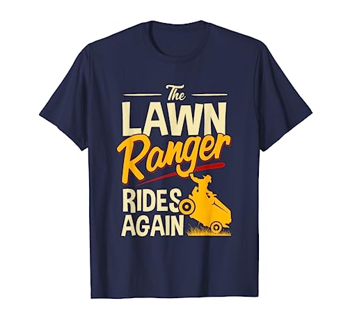 The Lawn Ranger Rides Again - Lawn Tractor Mowing T-Shirt T-Shirt