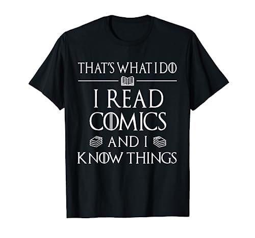 Comic Book Reader Gifts Read Comics and I Know Things T-Shirt
