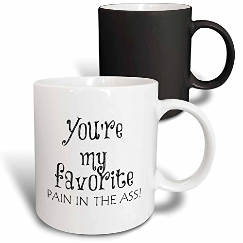 3D Rose mug_216390_3 'Youre my favorite pain in the ass' Magic Transforming Mug, 11oz, Black/White