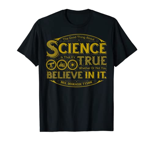 Neil deGrasse Tyson The Good Thing About Science... T-shirt