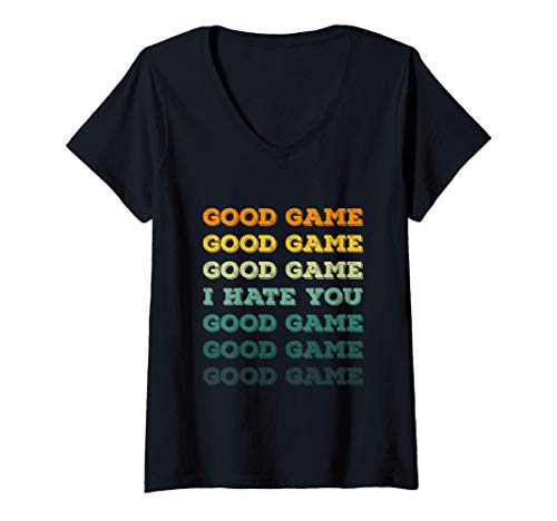 Womens Good Game I Hate You - Funny Sarcastic Sport Vintage V-Neck T-Shirt