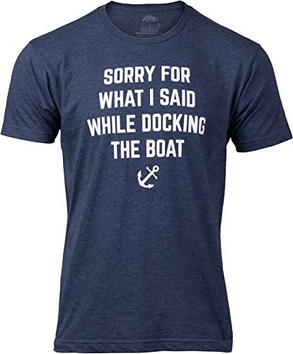 Sorry for What I Said While Docking The Boat | Funny Boating Nautical Joke T-Shirt for Men Women-(Adult,XL) Vintage Navy