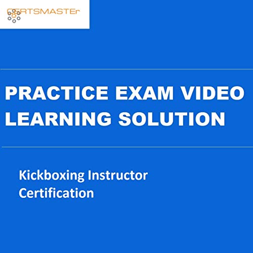 CERTSMASTEr Kickboxing Instructor Certification Practice Exam Video Learning Solutions
