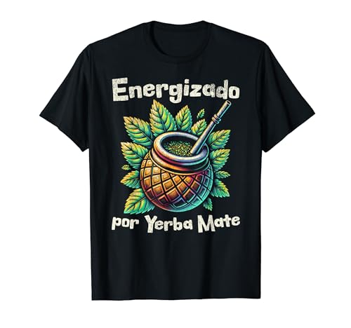 ¡Energizado por Yerba Mate! Powered By Yerba Mate Funny T-Shirt