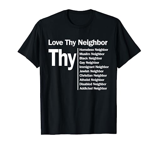 Love Thy Neighbor T-shirt