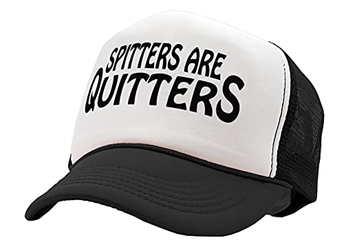 SPITTERS are Quitters - Funny Joke Sexy - Vintage Retro Style Trucker Cap Hat (Black)