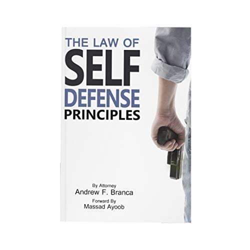 The Law of Self Defense Principles by Attorney F. Branca