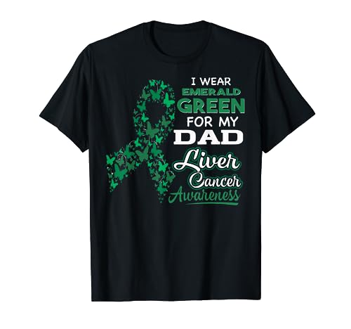 I wear Emerald Green for my Dad Liver Cancer Awareness