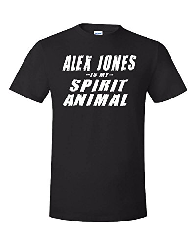 Alex Jones is My Spirit Animal T-Shirt Infowars Anti Globalist Black