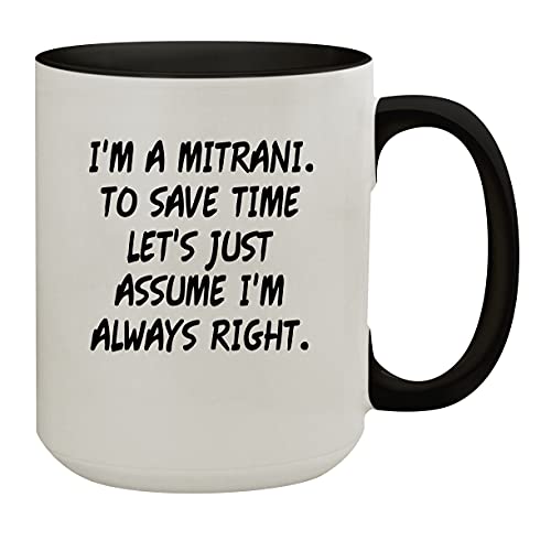 Molandra Products I'm A Mitrani. To Save Time Let's Just Assume I'm Always Right. - 15oz Colored Inner & Handle Ceramic Coffee Mug, Black
