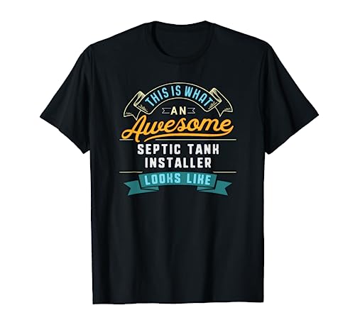 Funny Septic Tank Installer Shirt Awesome Job Occupation T-Shirt