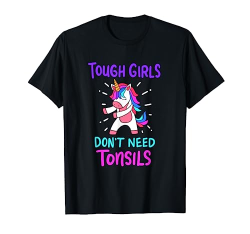 Tough Girls Don't Need Tonsil Removal Surgery Recovery Gift T-Shirt