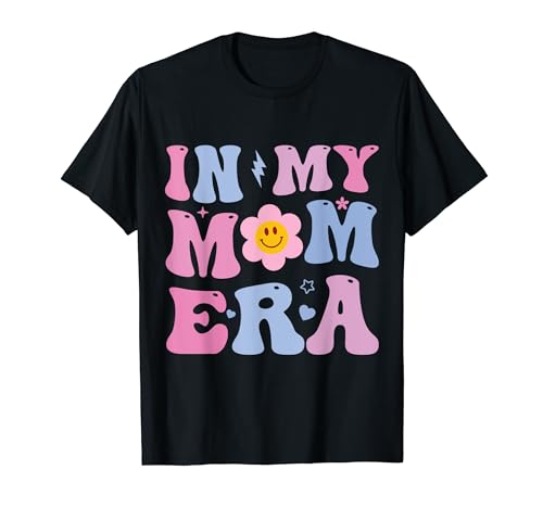 In My Mom Era Lover Groovy Retro Mom Funny Mothers Day T-Shirt