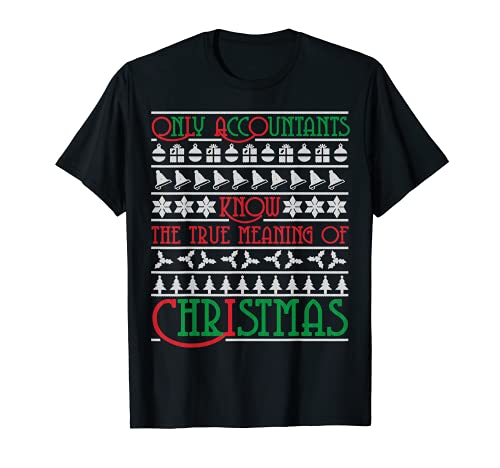 Only Accountants Know The True Meaning Of Christmas Shirt