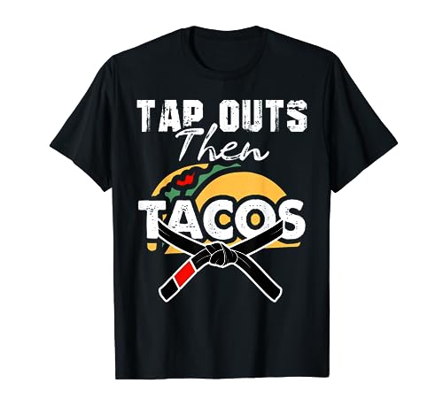 Tap Outs Then Tacos Funny Brazilian BJJ Jiu Jitsu Lover T-Shirt