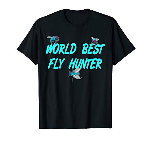 Worlds Greatest Fly Hunter, Insect Fly Funny Gift T-Shirt
