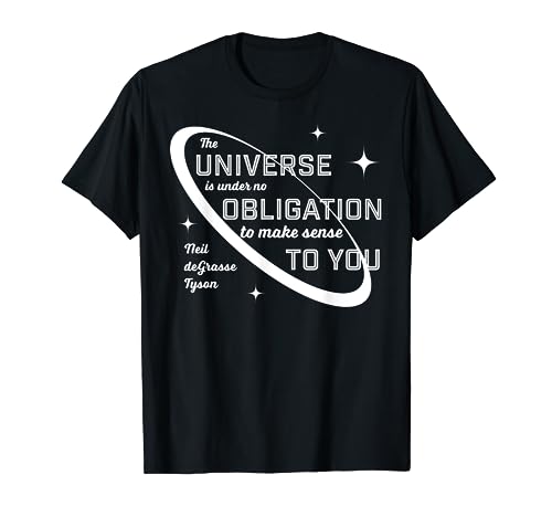 Neil deGrasse Tyson 'No obligation to make sense' t-shirt