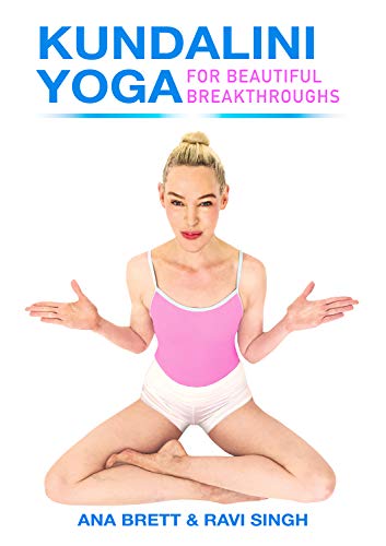 Kundalini Yoga for Beautiful Breakthroughs - Ana Brett & Ravi Singh