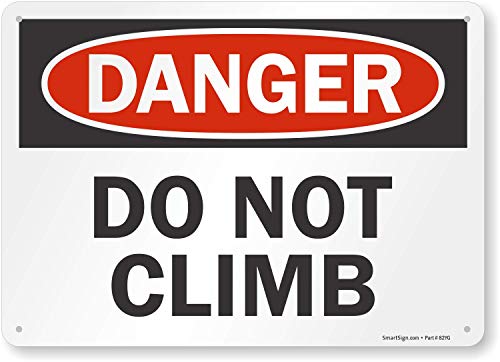 SmartSign-S-6316-AL Danger - Do Not Climb Sign By | 10' x 14' Aluminum