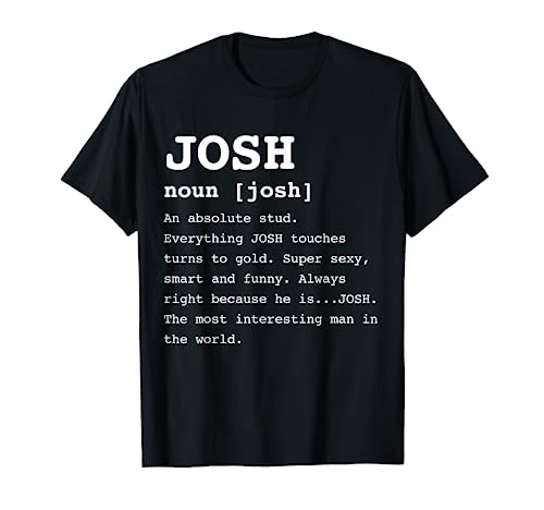 Funny Name Definition Josh Shirt for Men Joshua TShirt T-Shirt
