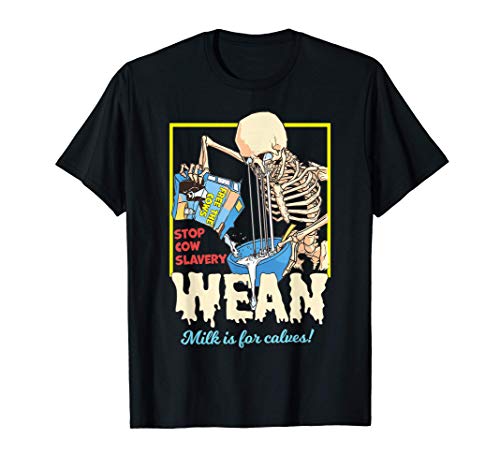 Wean Vegan Vegetarian Activism Plant Based Diet Animal Lover T-Shirt