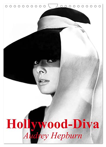Hollywood diva - Audrey Hepburn (Wall Calendar 2024 DIN A4 Portrait), CALVENDO 12 Month Wall Calendar