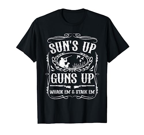 Funny Duck Hunting Suns Up Whack Em And Stack Em Hunter Gift T-Shirt