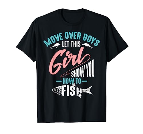 Move Over Boys Let This Girl Show You How To Fish Shirt Gift