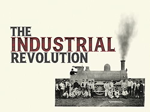 The Industrial Revolution
