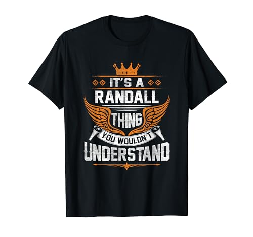 Randall Name - Randall Thing You Wouldn't Understand T-Shirt