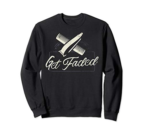 Vintage Look Get Faded Barber gift | Distressed Look Sweatshirt