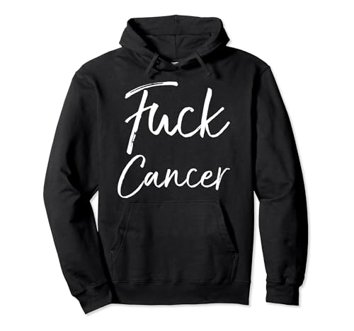 Funny Fuck Cancer Apparel Quote Accessories Gift Fuck Cancer Pullover Hoodie
