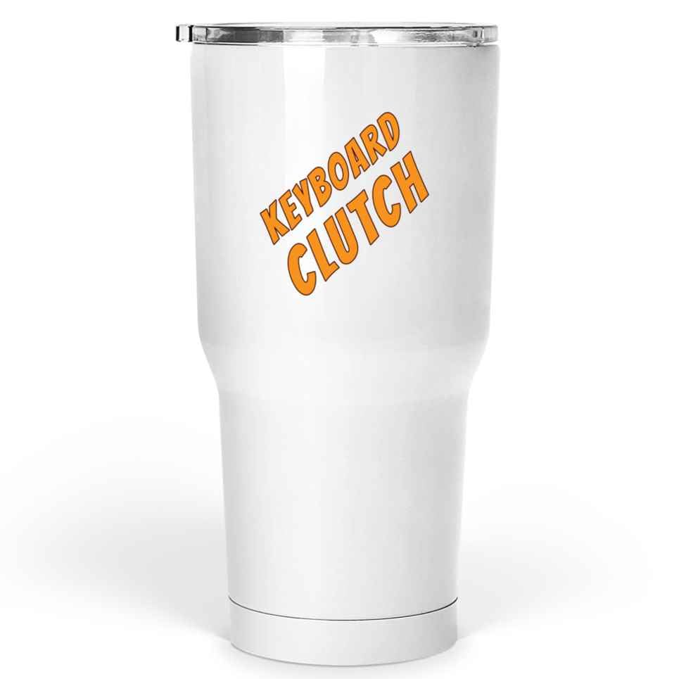 Gaming - Keyboard Clutch Quote - Video Game Gift - Gamer Saying - Novelty Gamer Gift - 30oz Large Tumbler
