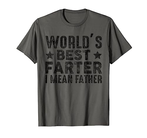 Worlds Best Farter I Mean Father Best Dad Ever Cool Men T-Shirt