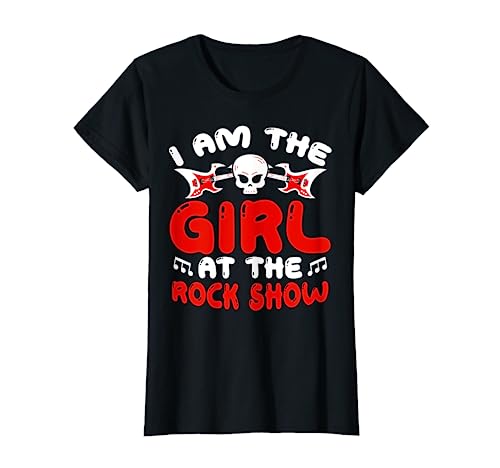 Womens I Am The Girl At The Rock Show T-Shirt