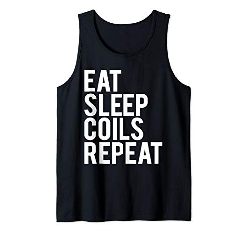 Eat Sleep Coils Repeat Vape RBA Coil Building Tank Top