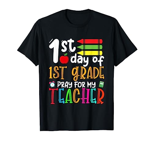 First Day Of First Grade Pray For My Teacher Back To School T-Shirt