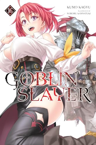 Goblin Slayer, Vol. 16 (light novel) (Goblin Slayer (Light Novel))
